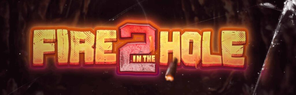 Fire in the Hole 2